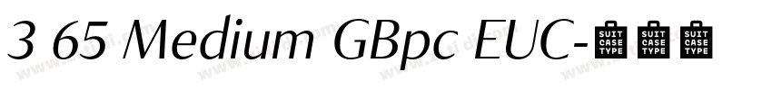 3 65 Medium GBpc EUC字体转换